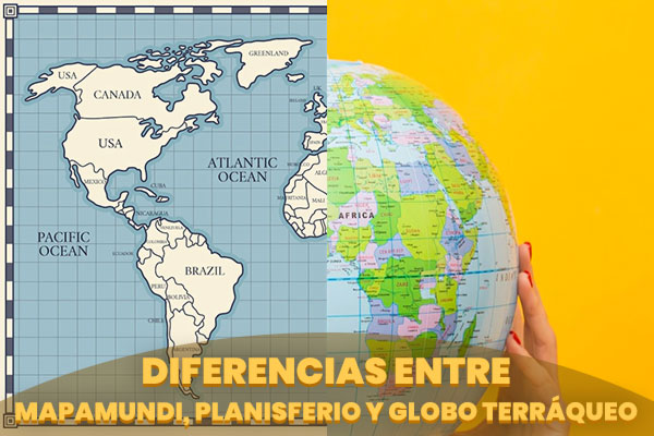 Diferencias entre Globo Terráqueo, Mapamundi y Planisferio